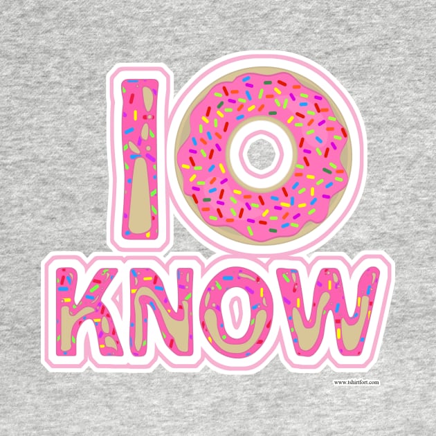 I Donut Know by Tshirtfort